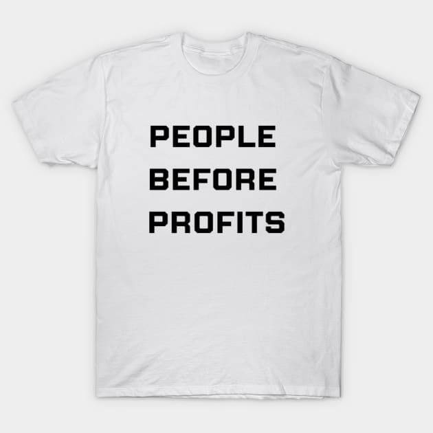 PEOPLE BEFORE PROFITS T-Shirt by Stoiceveryday